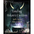 Entering Hekate's Cauldron: Spells, Spirits, Rites, and Rituals - Paperback