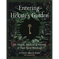 Entering Hekate's Garden: The Magick, Medicine & Mystery of Plant Spirit Witchcraft - Paperback